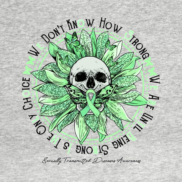 Sexually Transmitted Diseases Awareness - Skull sunflower We Don't Know How Strong by vamstudio